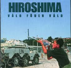 Hiroshima - Våld föder våld (Cd album)