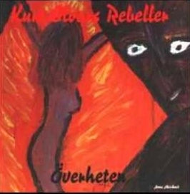 Kurt Olvars Rebeller - Överheten (Cd album)