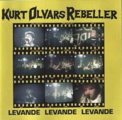 Kurt Olvars Rebeller - Levande levande levande (Cd album)