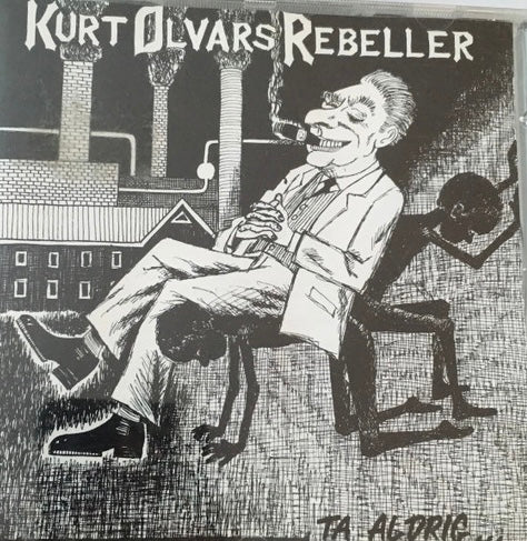 Kurt Olvars Rebeller - Ta aldrig … (Cd album)