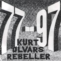 Kurt Olvars Rebeller - 77-97 (7” Ep)