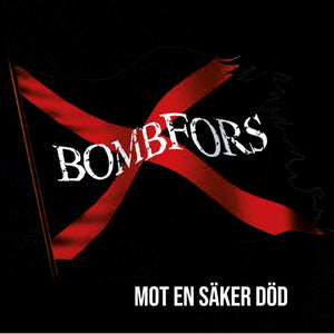 Bombfors - Mot en säker död (12” vinyl)