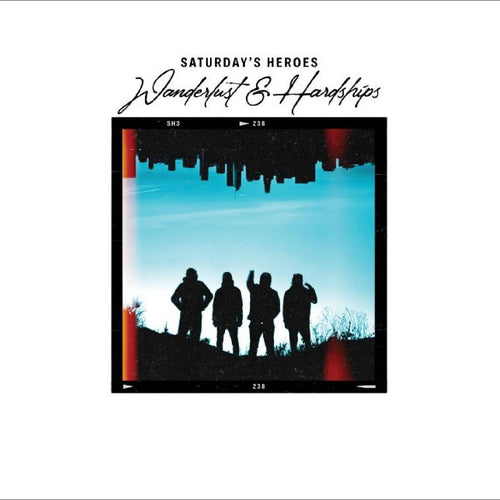 Saturday’s heroes - Wanderlust & Hardships (12” vinyl)