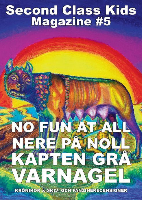 STÖTTA Second Class Kids Magazine #5 (No Fun At All, Nere på Noll, Kapten Grå, Varnagel)