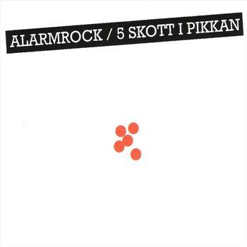 Alarmrock - 5 skott i pikkan (Mini Cd)