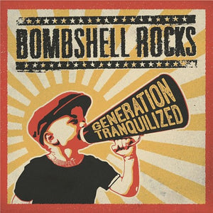 Bombshell Rocks - Generation tranquilized (12" vinyl)