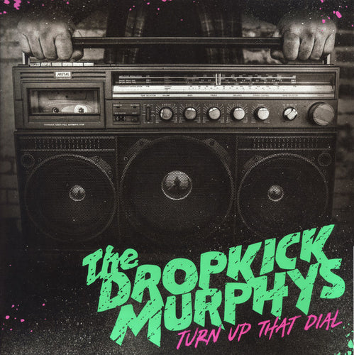 Dropkick Murphys - Turn up the dial (12