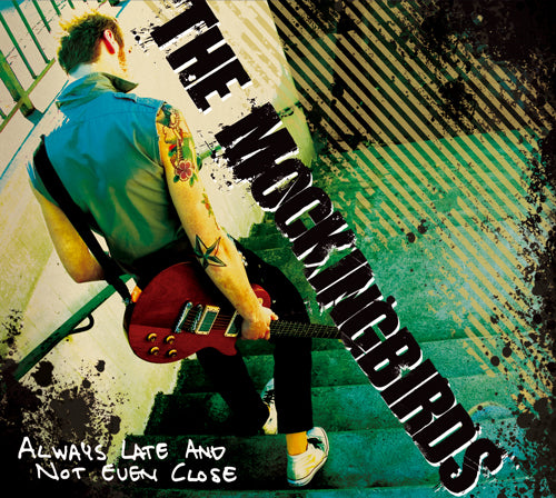 Mockingbirds - Always late and not even close (CD-album)