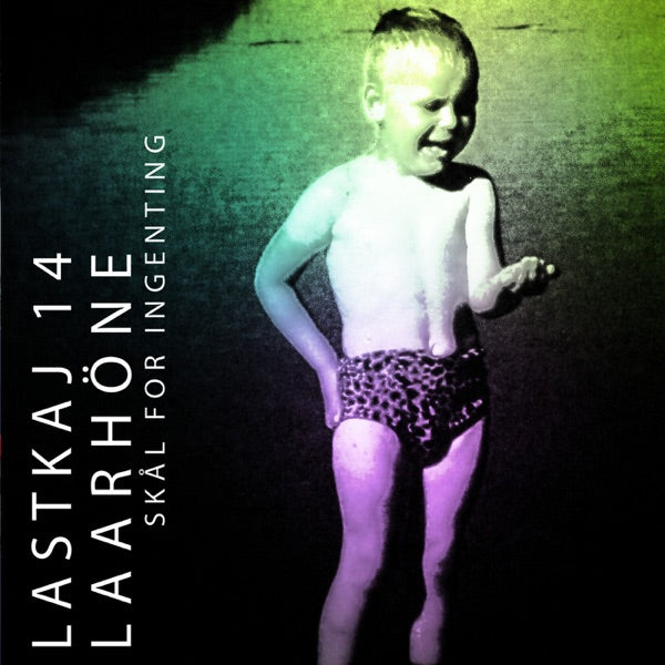 Lastkaj 14 / Laarhöne - Skål för ingenting (Cd album)